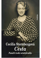 Cesta - paměti české aristokratky