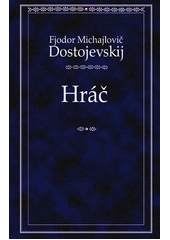 Hráč. Věčný manžel. Nemilá příhoda