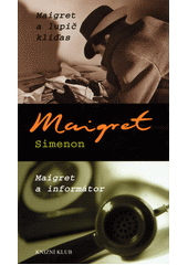 Maigret a lupič kliďas. Maigret a informátor