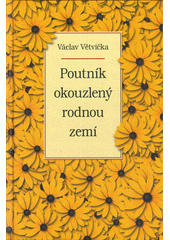 Poutník okouzlený rodnou zemí