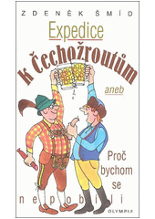 Expedice k Čechožroutům aneb Proč bychom se nepobili