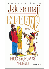 Jak se mají Mayové aneb proč bychom se neděsili