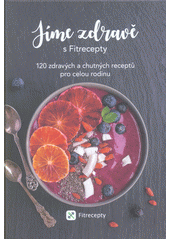 Jíme zdravě s fitrecepty
