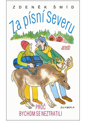 Za písní Severu aneb proč bychom se neztratili