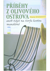 Příběhy z olivového ostrova aneb Když na Korfu kvetou mandloně