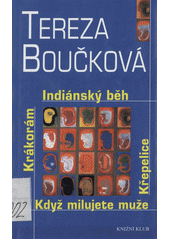 Indiánský běh - Křepelice - Když milujete muže - Krákorám