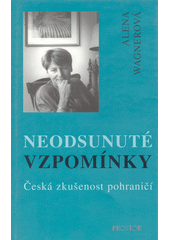 Neodsunuté vzpomínky. Česká zkušenost pohraničí