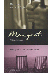 Maigret se svěřuje/Maigret na dovolené