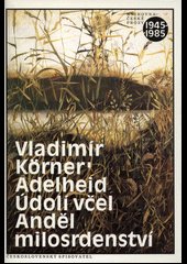 Adelheid. Údolí včel. Anděl milosrdenství