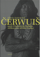 Čerwuiš aneb z Pacheka do Pacheka oklikou přes střední Evropu