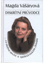 Diskrétní průvodce …co možná nevíte o společenském chování