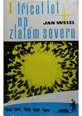 Třicet let na zlatém severu