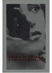 3x vražda z posedlosti