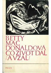 Co život dal (a vzal )