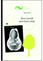 Život v pravdě, aneb, Lhaní z lásky