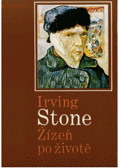 Žízeň po životě : román o Vincentu van Goghovi