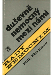 Duševně nemocný mezi námi