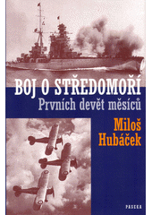 Boj o Středomoří. Prvních devět měsíců